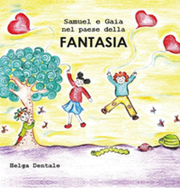 Samuel e Gaia nel paese della fantasia - Librerie.coop Samuel e Gaia nel paese della fantasia - Librerie.coop