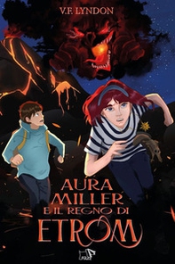 Aura Miller e il regno di Etrom - Librerie.coop