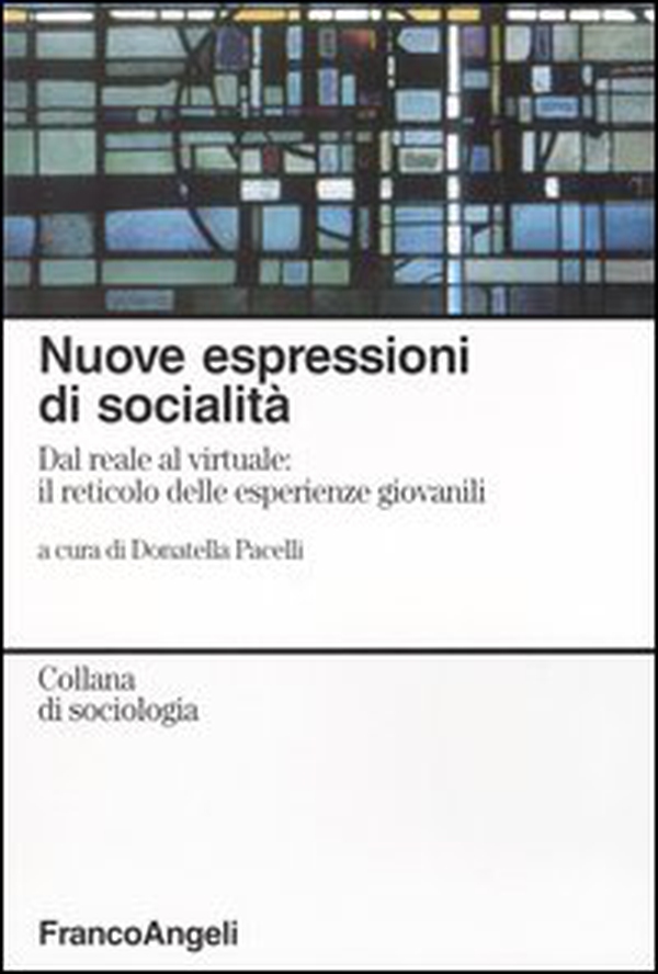 Nuove espressioni di socialità. Dal reale al virtuale: il reticolo delle esperienze giovanili - Librerie.coop