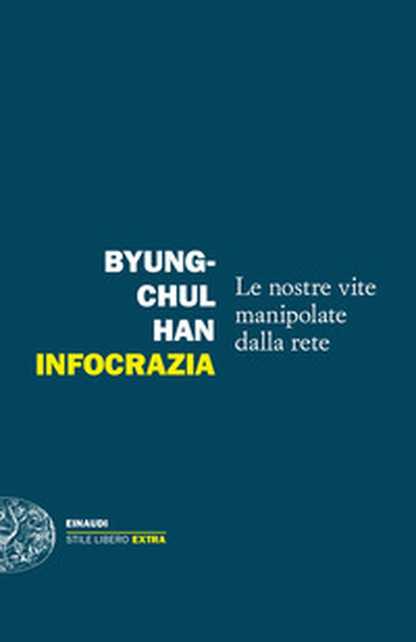 Infocrazia. Le nostre vite manipolate dalla rete - Librerie.coop Infocrazia. Le nostre vite manipolate dalla rete - Librerie.coop