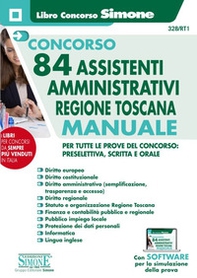 Concorso 84 assistenti amministrativi Regione Toscana. Manuale per la preparazione - Librerie.coop