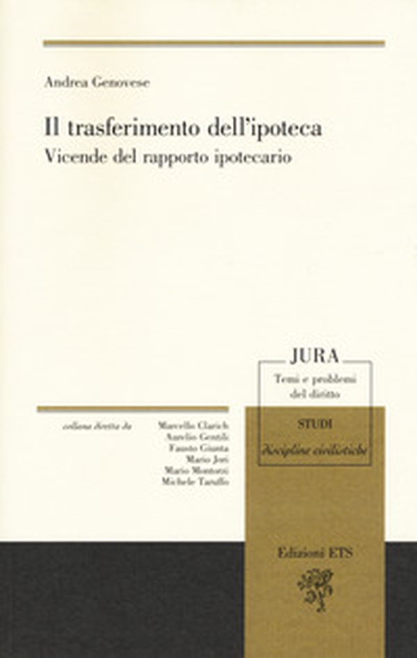 Il trasferimento dell'ipoteca. Vicende del rapporto ipotecario - Librerie.coop Il trasferimento dell'ipoteca. Vicende del rapporto ipotecario - Librerie.coop