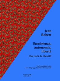 Sussistenza, autonomia, libertà. Che cos'è la libertà? - Librerie.coop