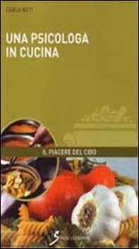 Una psicologa in cucina - Librerie.coop Una psicologa in cucina - Librerie.coop