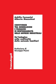 Convivenze tra generazioni e passaggi di responsabilità nelle imprese industriali - Librerie.coop Convivenze tra generazioni e passaggi di responsabilità nelle imprese industriali - Librerie.coop