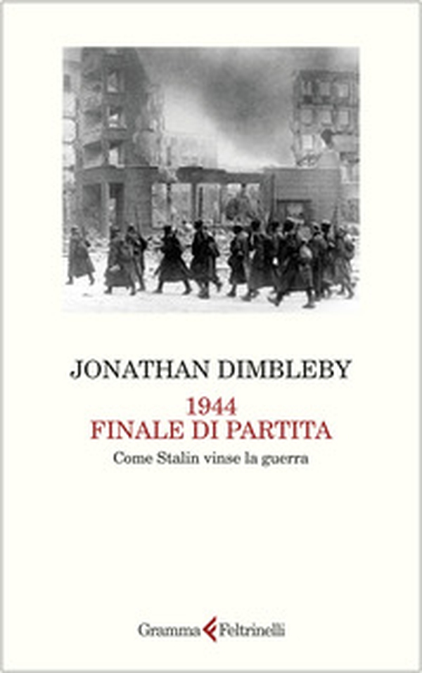 1944 finale di partita. Come Stalin vinse la guerra - Librerie.coop