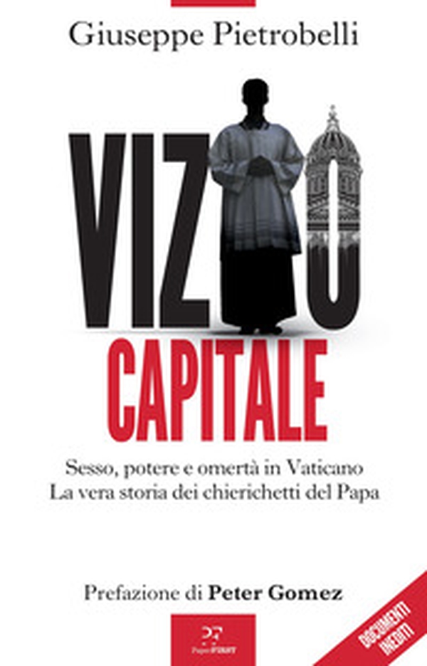 Vizio capitale. Sesso, potere e omertà in Vaticano. La vera storia dei chierichetti del papa - Librerie.coop Vizio capitale. Sesso, potere e omertà in Vaticano. La vera storia dei chierichetti del papa - Librerie.coop
