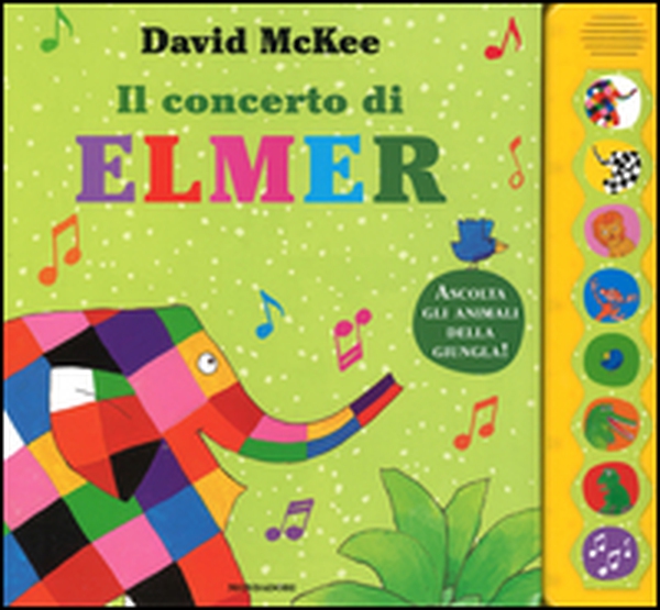 Il concerto di Elmer. Libro sonoro - Librerie.coop Il concerto di Elmer. Libro sonoro - Librerie.coop