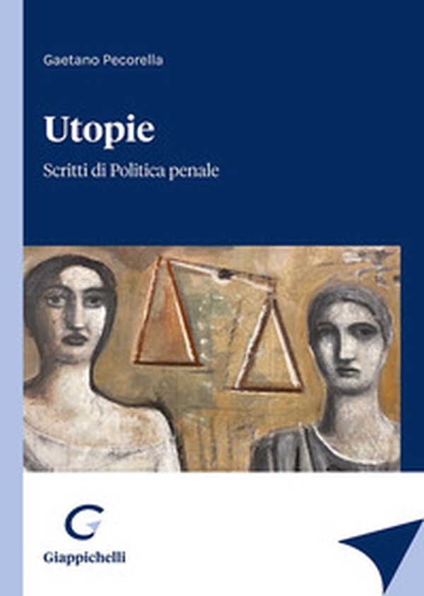Utopie. Scritti di politica penale - Librerie.coop Utopie. Scritti di politica penale - Librerie.coop