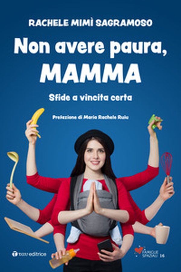 Non avere paura, mamma. Sfide a vincita certa - Librerie.coop Non avere paura, mamma. Sfide a vincita certa - Librerie.coop