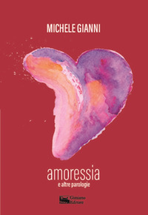 Amoressia e altre parologie - Librerie.coop Amoressia e altre parologie - Librerie.coop