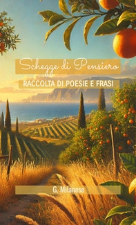 Schegge di pensiero. Raccolta di poesie e frasi - Librerie.coop