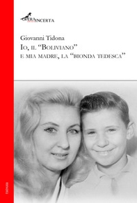 Io, «il Boliviano», e mia madre, la «bionda tedesca» - Librerie.coop
