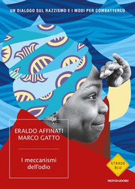 I meccanismi dell'odio. Un dialogo sul razzismo e i modi per combatterlo - Librerie.coop I meccanismi dell'odio. Un dialogo sul razzismo e i modi per combatterlo - Librerie.coop