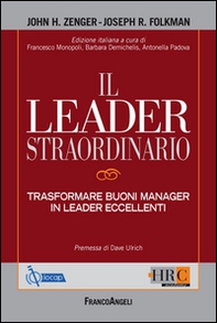 Il leader straordinario. Trasformare buoni manager in leader eccellenti - Librerie.coop