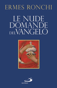 Le nude domande del Vangelo. Meditazioni proposte a Papa Francesco e alla Curia romana - Librerie.coop