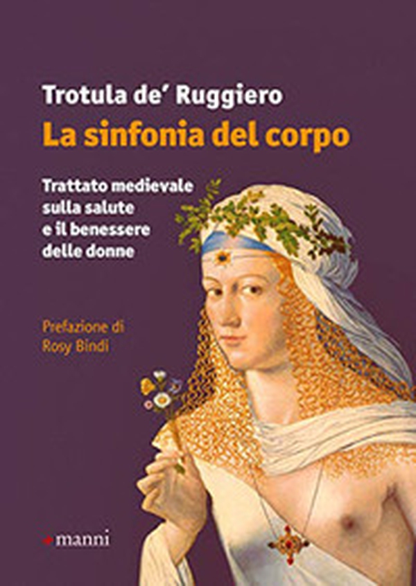 La sinfonia del corpo. Trattato medievale sulla salute e il benessere delle donne - Librerie.coop La sinfonia del corpo. Trattato medievale sulla salute e il benessere delle donne - Librerie.coop