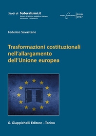 Trasformazioni costituzionali nell'allargamento dell'Unione europea - Librerie.coop