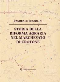 Storia della riforma agraria nel Marchesato di Crotone - Librerie.coop