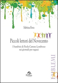 Piccoli lettori del Novecento. I bambini di Paola Carrara Lombroso sui giornali per ragazzi - Librerie.coop