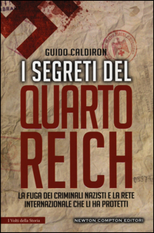 I segreti del quarto Reich. La fuga dei criminali nazisti e la rete internazionale che li ha protetti - Librerie.coop I segreti del quarto Reich. La fuga dei criminali nazisti e la rete internazionale che li ha protetti - Librerie.coop