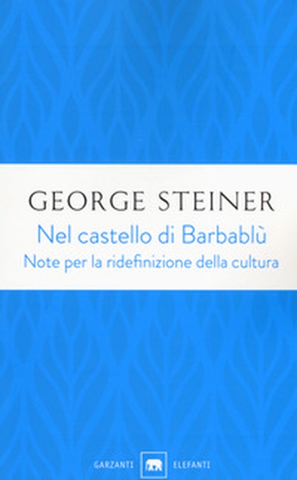 Nel castello di Barbablù. Note per la ridefinizione della cultura. Conferenze in memoria di T.S. Eliot - Librerie.coop Nel castello di Barbablù. Note per la ridefinizione della cultura. Conferenze in memoria di T.S. Eliot - Librerie.coop