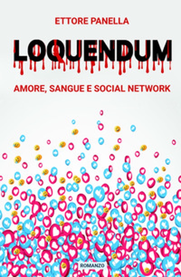 Loquendum. Amore, sangue e social network - Librerie.coop Loquendum. Amore, sangue e social network - Librerie.coop