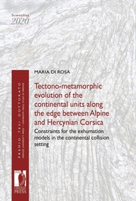 Tectono-metamorphic evolution of the continental units along the edge between Alpine and Hercynian Corsica. Constraints for the exhumation models in the continental collision setting - Librerie.coop