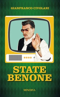 State benone. Personaggioni e personaggini dei miei primi ottant'anni - Librerie.coop State benone. Personaggioni e personaggini dei miei primi ottant'anni - Librerie.coop