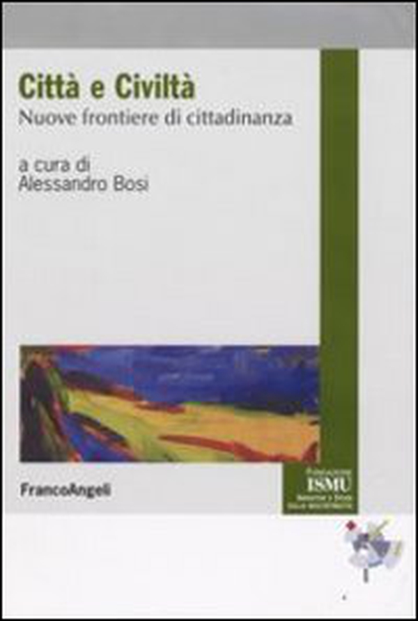 Città e civiltà. Nuove frontiere di cittadinanza - Librerie.coop Città e civiltà. Nuove frontiere di cittadinanza - Librerie.coop