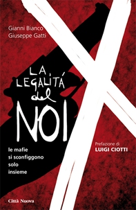 La legalità del noi. Le mafie si sconfiggono solo insieme - Librerie.coop