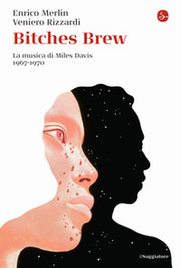 Bitches brew. La musica di di Miles Davis 1967-1970 - Librerie.coop Bitches brew. La musica di di Miles Davis 1967-1970 - Librerie.coop
