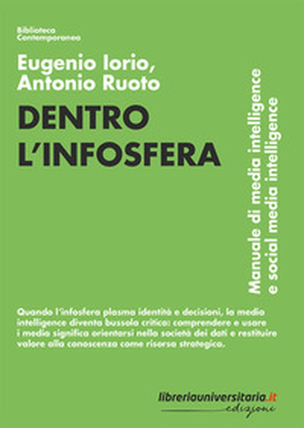 Dentro l'infosfera. Manuale di media intelligence e social media intelligence - Librerie.coop Dentro l'infosfera. Manuale di media intelligence e social media intelligence - Librerie.coop