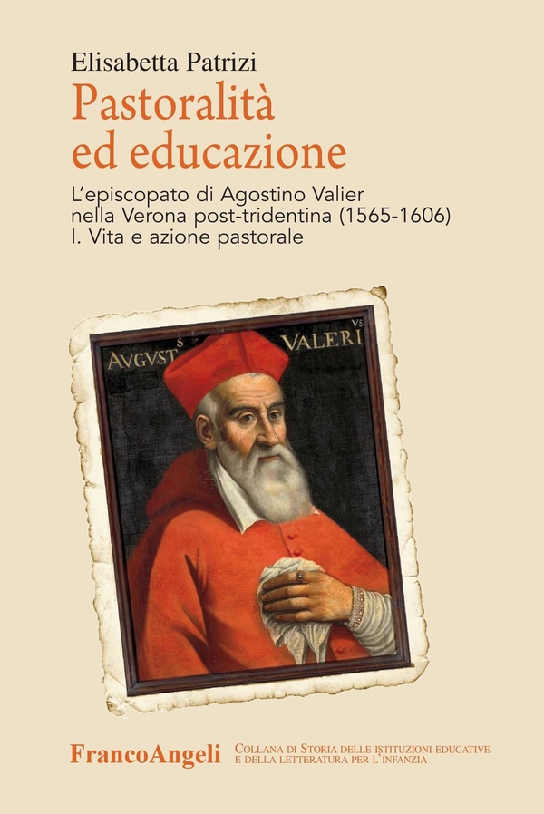 Pastoralità ed educazione. L’episcopato di Agostino Valier nella Verona post-tridentina (1565-1606) I. Vita e azione pastorale, II. Lettere, decreti, ordinamenti e scritti educativi - Librerie.coop Pastoralità ed educazione. L’episcopato di Agostino Valier nella Verona post-tridentina (1565-1606) I. Vita e azione pastorale, II. Lettere, decreti, ordinamenti e scritti educativi - Librerie.coop