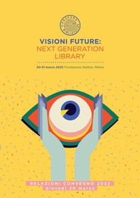 Visioni future: Next Generation Library - Vol. 1 - Librerie.coop Visioni future: Next Generation Library - Vol. 1 - Librerie.coop