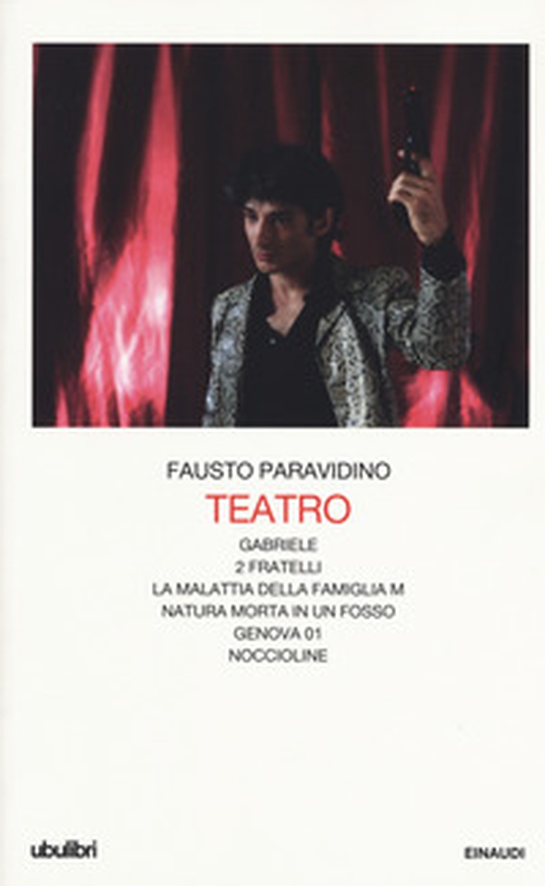 Teatro. Gabriele-Due fratelli-La malattia della famiglia M.-Natura morta in un fosso-Genova 01-Noccioline - Librerie.coop Teatro. Gabriele-Due fratelli-La malattia della famiglia M.-Natura morta in un fosso-Genova 01-Noccioline - Librerie.coop