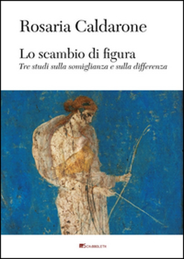 Lo scambio di figura. Tre studi sulla somiglianza e sulla differenza - Librerie.coop Lo scambio di figura. Tre studi sulla somiglianza e sulla differenza - Librerie.coop