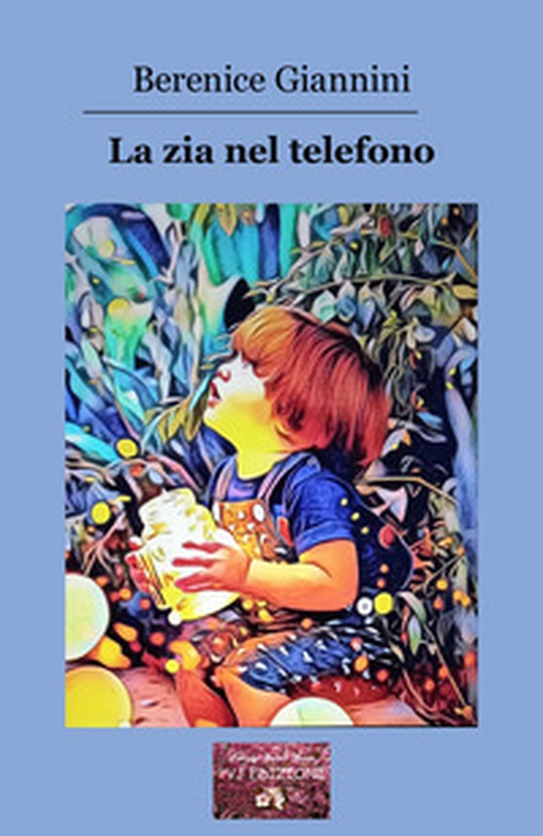 La zia nel telefono - Librerie.coop La zia nel telefono - Librerie.coop