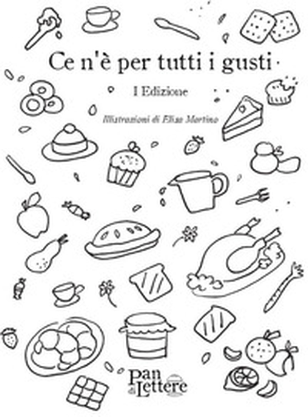 Ce n'è per tutti i gusti. Prima edizione - Librerie.coop Ce n'è per tutti i gusti. Prima edizione - Librerie.coop