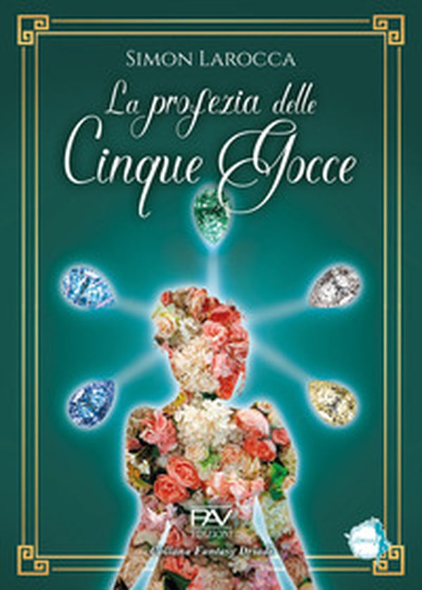 La profezia delle cinque gocce - Librerie.coop La profezia delle cinque gocce - Librerie.coop