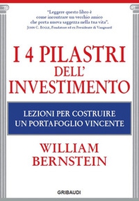 I 4 pilastri dell'investimento. Lezioni per costruire un portafoglio vincente - Librerie.coop