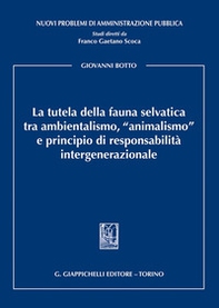 La tutela della fauna selvatica tra ambientalismo, «animalismo» e principio di responsabilità intergenerazionale - Librerie.coop