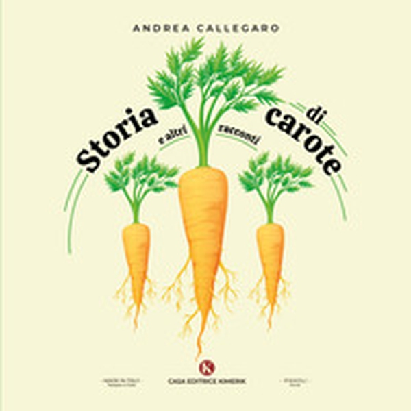 Storia di carote e altri racconti - Librerie.coop Storia di carote e altri racconti - Librerie.coop