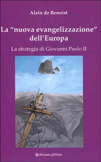La nuova evangelizzazione dell'Europa. La strategia di Giovanni Paolo II - Librerie.coop