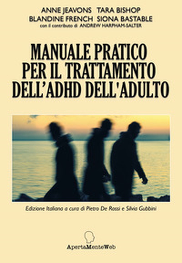 Manuale pratico per il trattamento dell'ADHD nell'adulto - Librerie.coop Manuale pratico per il trattamento dell'ADHD nell'adulto - Librerie.coop