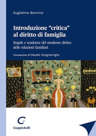 Introduzione «critica» al diritto di famiglia. Regole e tendenze del moderno diritto delle relazioni familiari - Librerie.coop Introduzione «critica» al diritto di famiglia. Regole e tendenze del moderno diritto delle relazioni familiari - Librerie.coop