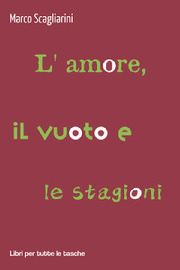 L'amore, il vuoto e le stagioni - Librerie.coop L'amore, il vuoto e le stagioni - Librerie.coop