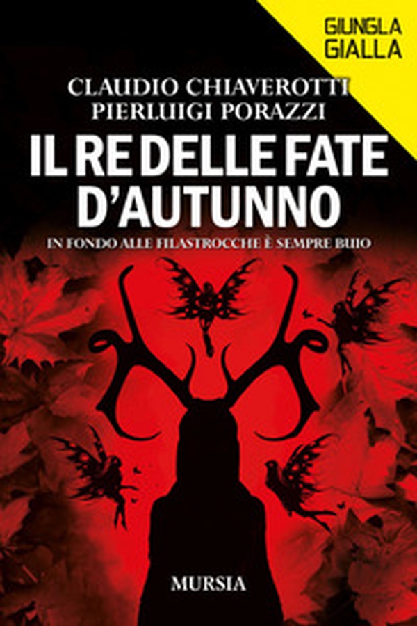 Il re delle fate d'autunno. In fondo alle filastrocche è sempre buio - Librerie.coop Il re delle fate d'autunno. In fondo alle filastrocche è sempre buio - Librerie.coop
