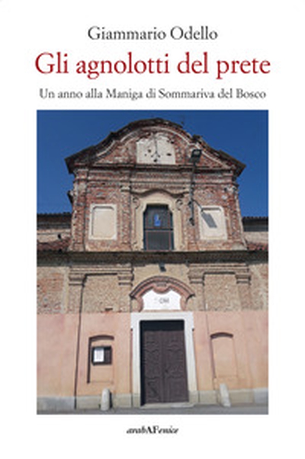 Gli agnolotti del prete. Un anno alla Maniga di Sommariva Bosco - Librerie.coop Gli agnolotti del prete. Un anno alla Maniga di Sommariva Bosco - Librerie.coop