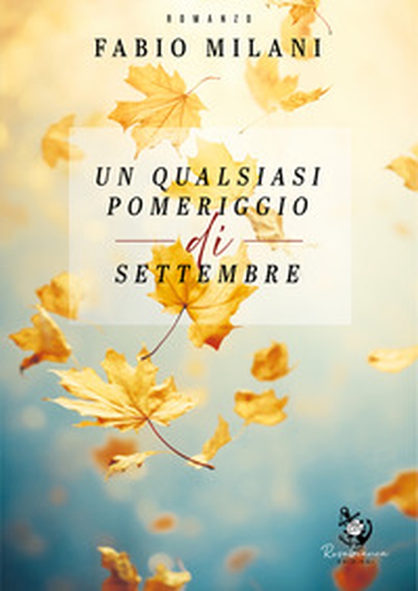 Un qualsiasi pomeriggio di settembre - Librerie.coop Un qualsiasi pomeriggio di settembre - Librerie.coop